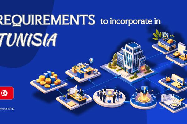 Requirements to Incorporate a Company in Tunisia | 8 Rules