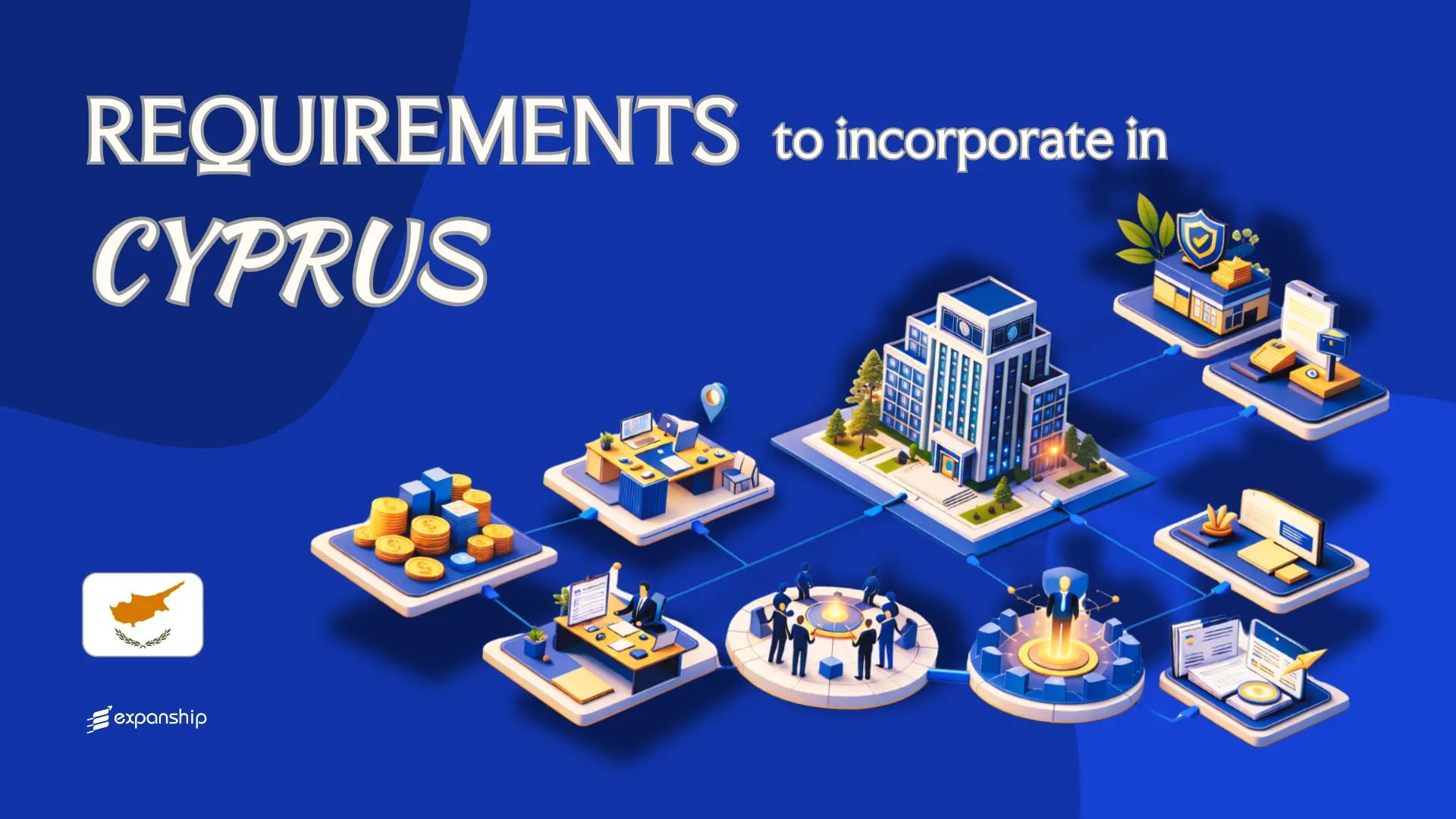 Incorporation Requirements in Cyprus | EU & Offshore Guide