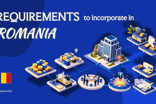 Requirements to Incorporate a Company in Romania | 9 Rules