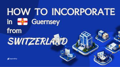 Forming a Guernsey Company from Switzerland Explained