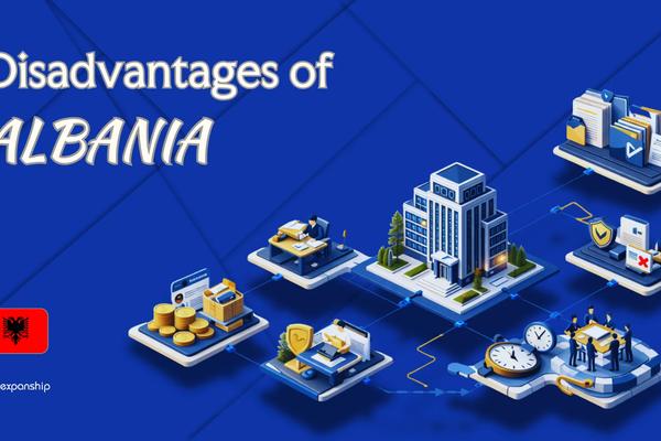 Disadvantages of Incorporating in Albania | 8 Drawbacks
