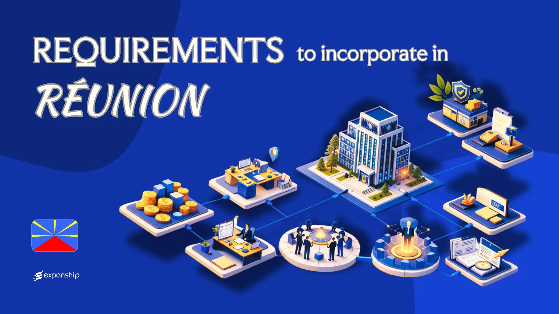 Company Incorporation Requirements in Réunion | Full Guide
