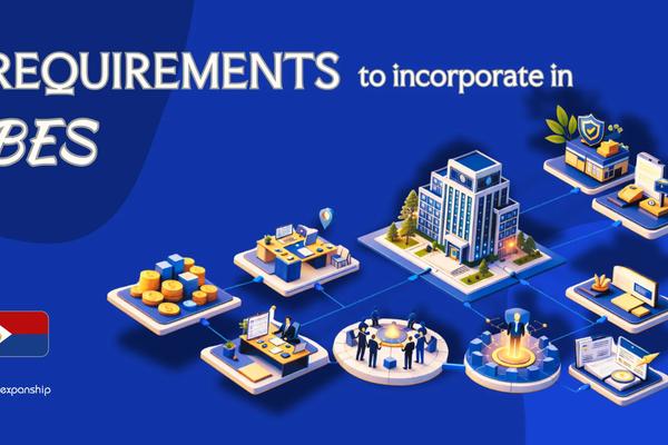 Requirements to Incorporate in Bonaire Sint Eustatius Saba