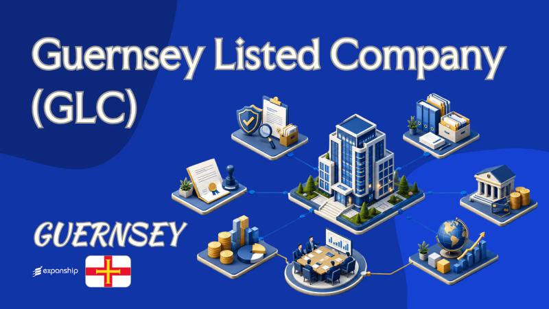 Guernsey Listed Company (GLC): Setup, Tax & Governance