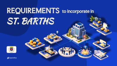 Incorporation Requirements in Saint Barthélemy | Full Guide