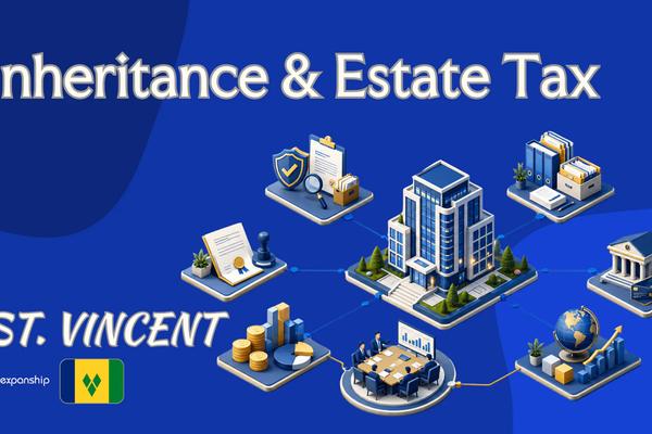 Inheritance & Estate Tax in St. Vincent for Non-Residents