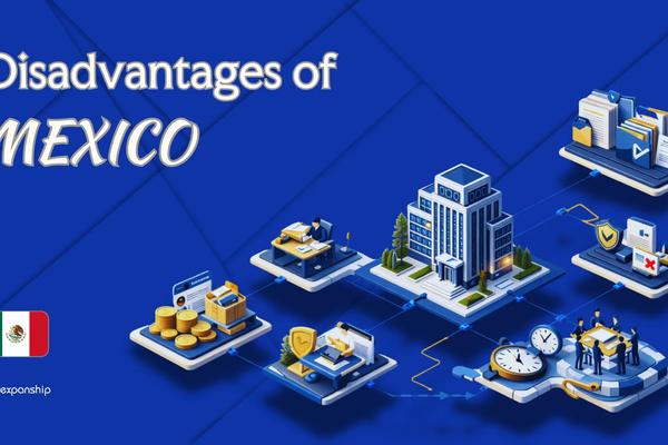 Disadvantages of Incorporating in Mexico | 7 Drawbacks