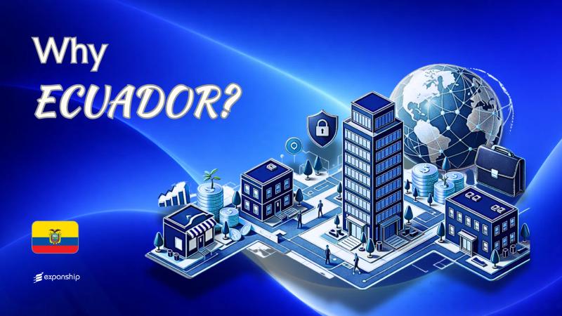 Benefits of Incorporating in Ecuador | 6 Key Advantages