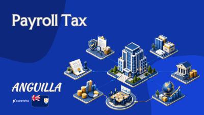 Payroll Tax in Anguilla: Social Security, Levies & Filing