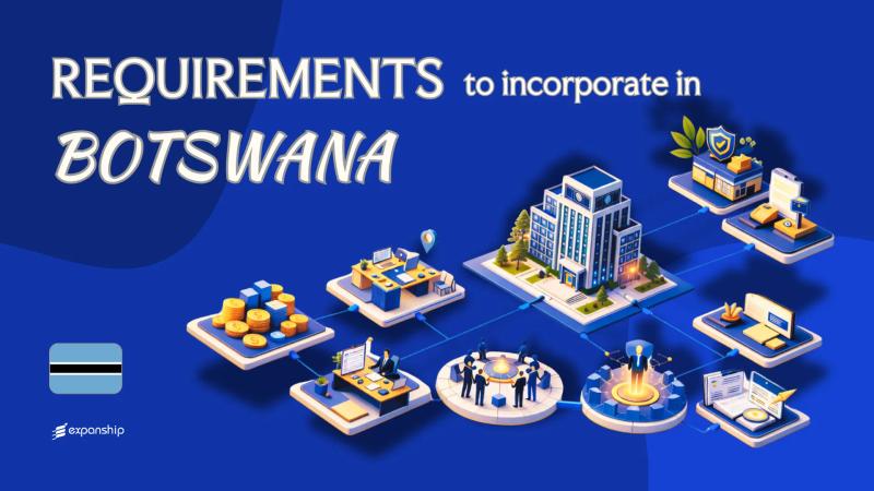 Requirements to Incorporate a Company in Botswana | 8 Rules