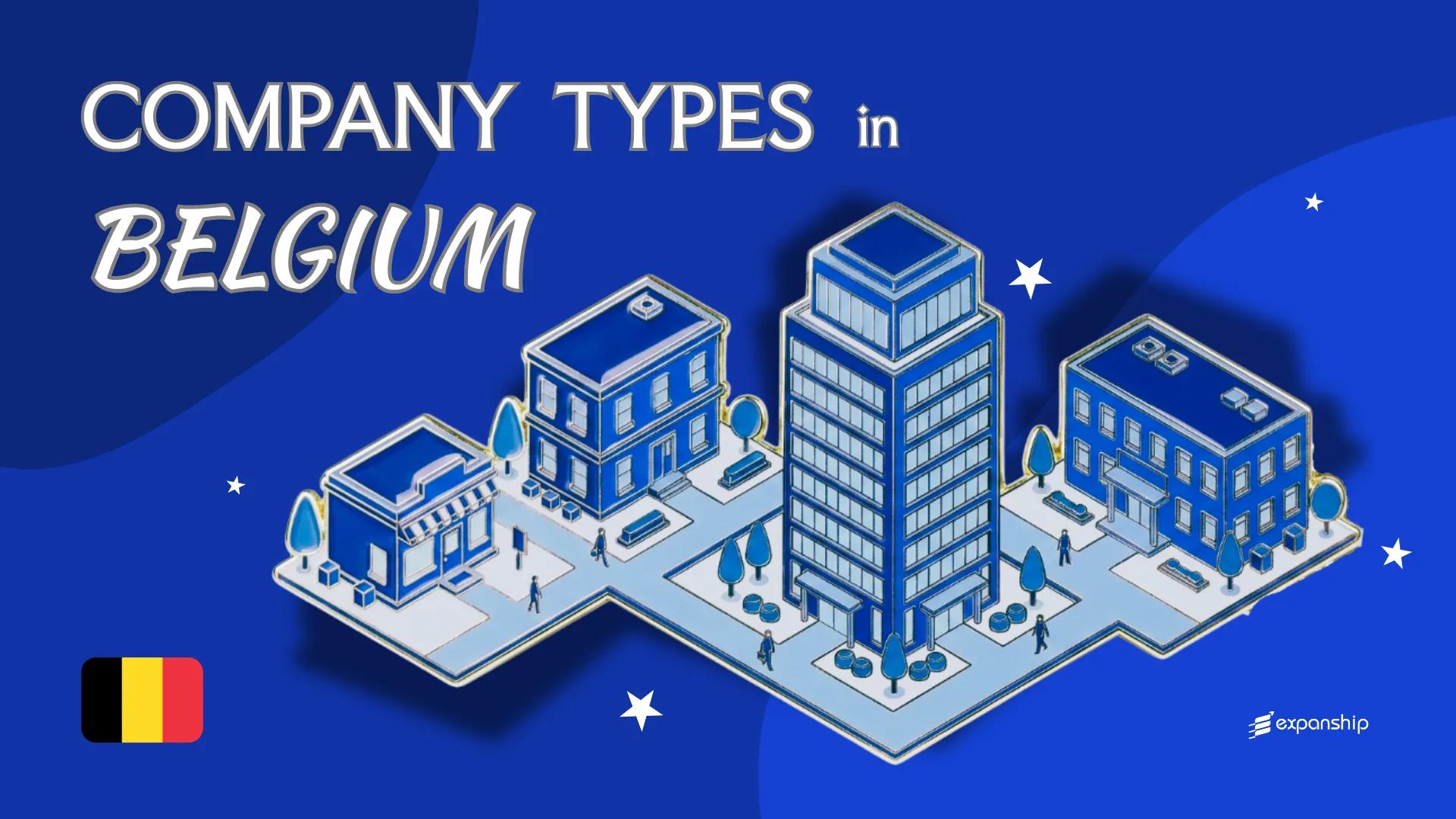Types of Companies in Belgium | 8 Entity Structures Covered