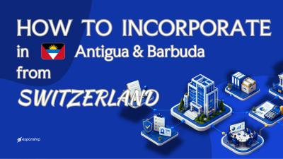 Register an Antigua & Barbuda Company from Switzerland