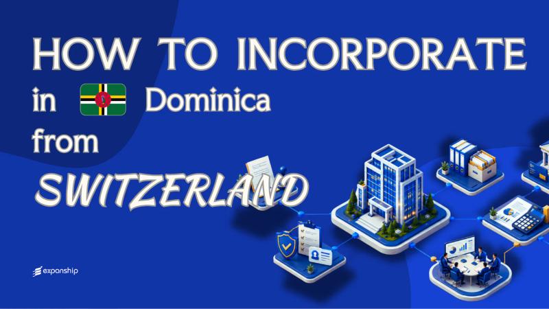 Register a Dominica Company from Switzerland: A Guide