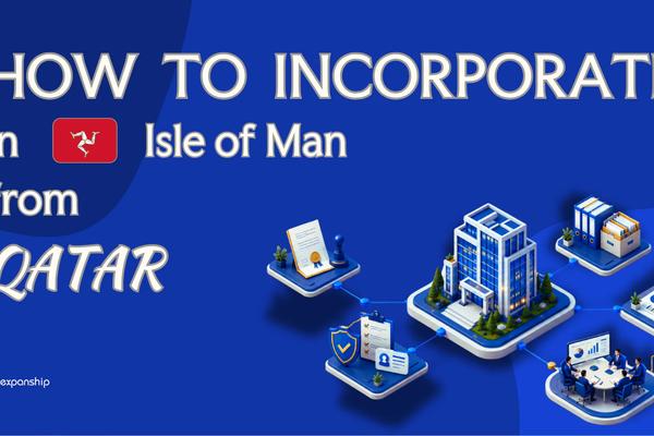 Open an Isle of Man Company from Qatar Remotely