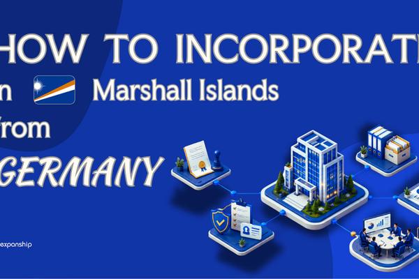 Open a Marshall Islands Company from Germany Explained