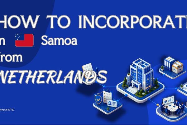 Register a Samoa Company from the Netherlands: A Guide