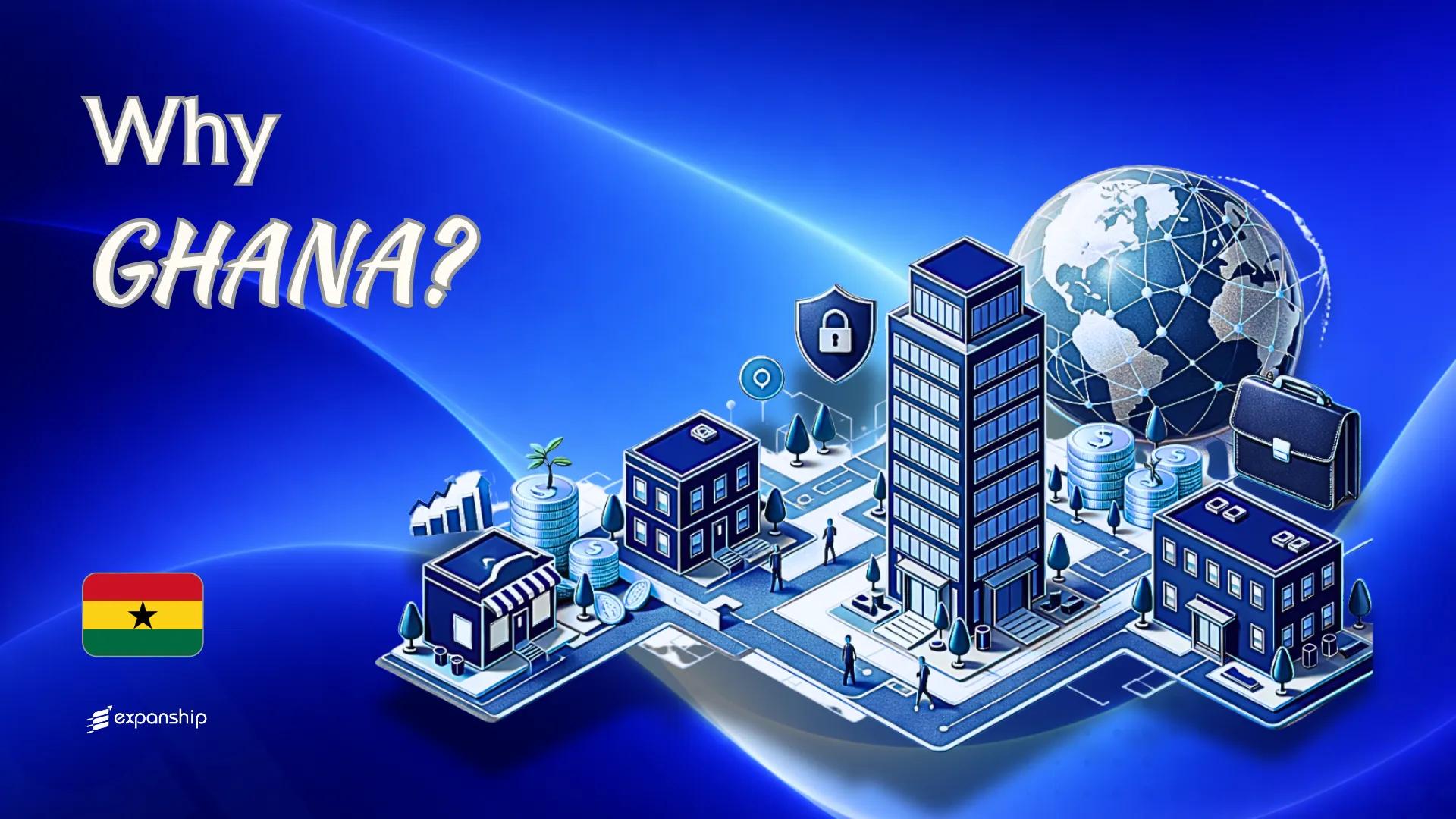 Benefits of Incorporating in Ghana | 8 Key Advantages