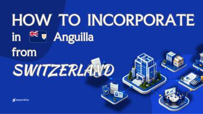 Forming a Anguilla Company from Switzerland Explained
