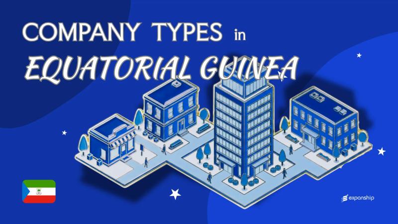 Company Types in Equatorial Guinea | 8 Structures Explained