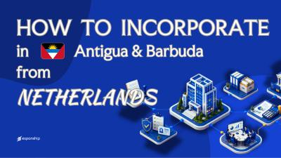 Open an Antigua and Barbuda Company from the Netherlands