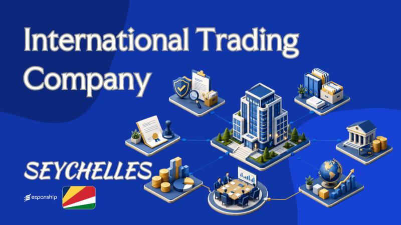 International Trading Company in Seychelles: A Guide