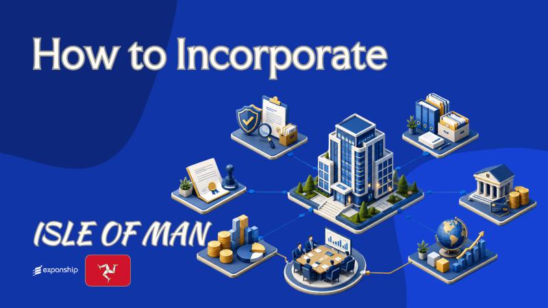 How to Incorporate an Isle of Man Company: Key Steps