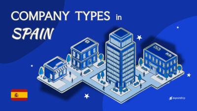 Types of Companies in Spain | 10 Entity Structures Covered
