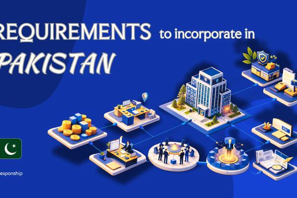 Requirements to Incorporate a Company in Pakistan | 8 Rules