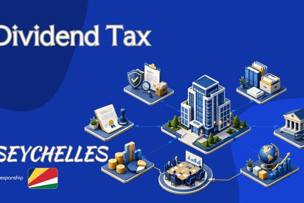 Dividend Tax in Seychelles: Shareholder Rules Explained