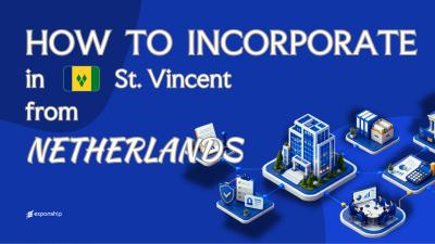 Open an SVG Company from the Netherlands: Key Facts