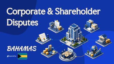 Bahamas Corporate & Shareholder Disputes Explained