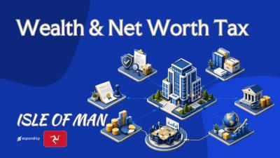 Wealth & Net Worth Tax in Isle of Man: What to Know