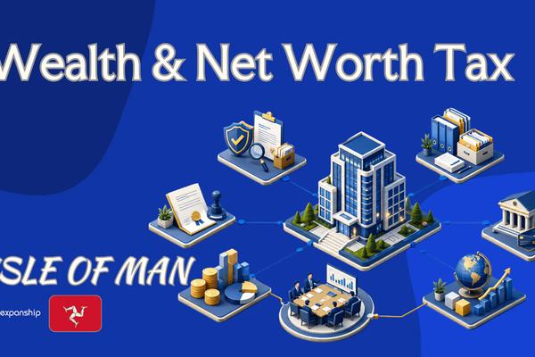 Wealth & Net Worth Tax in Isle of Man: What to Know
