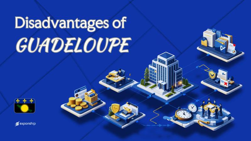 Disadvantages of Incorporating in Guadeloupe | 8 Drawbacks