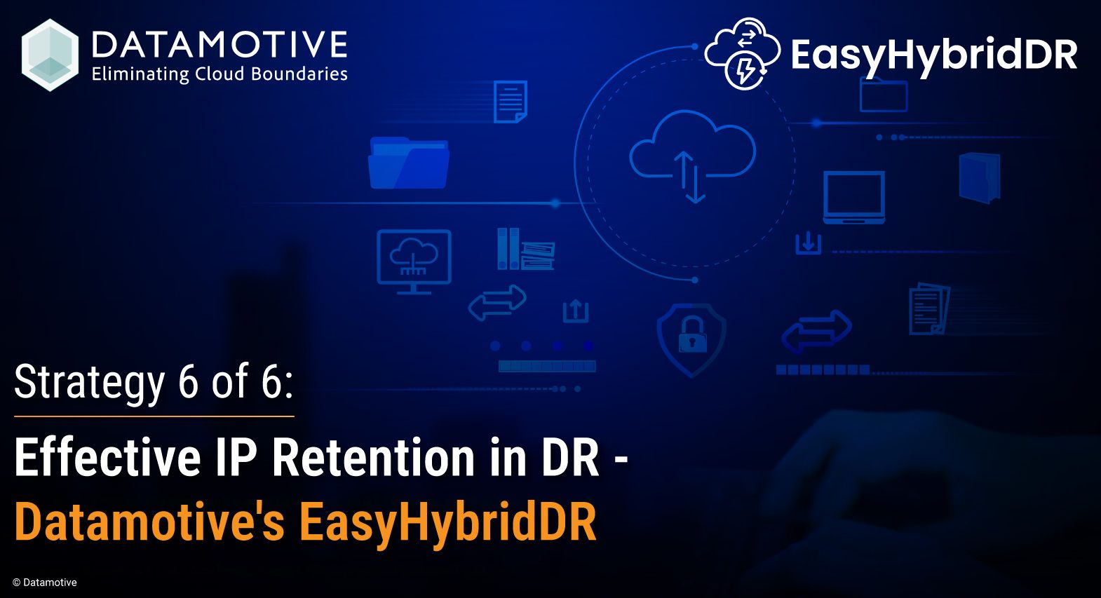 Strategy 6 of 6: Effective IP Retention in DR - Datamotive's Easy Hybrid DR