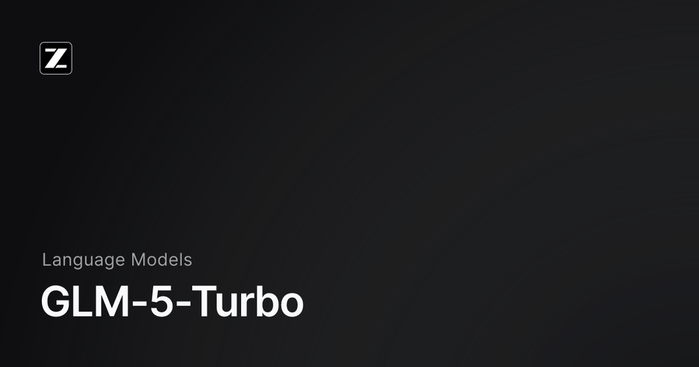 GLM-5-Turbo GLM-5-Turbo