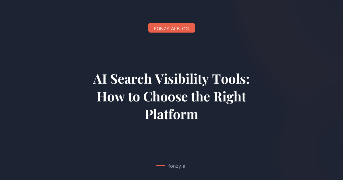 AI Search Visibility Tools: How to Choose the Right Platform