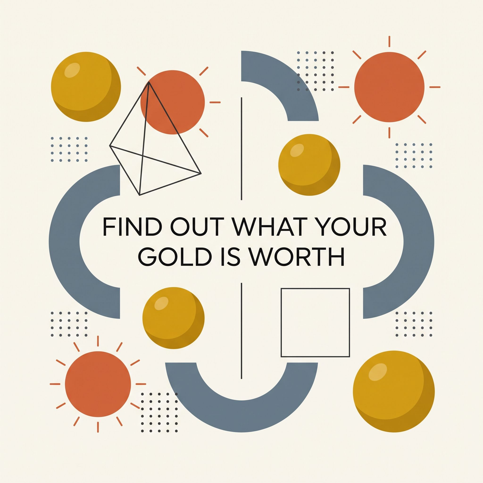 FIND OUT WHAT YOUR GOLD IS WORTH