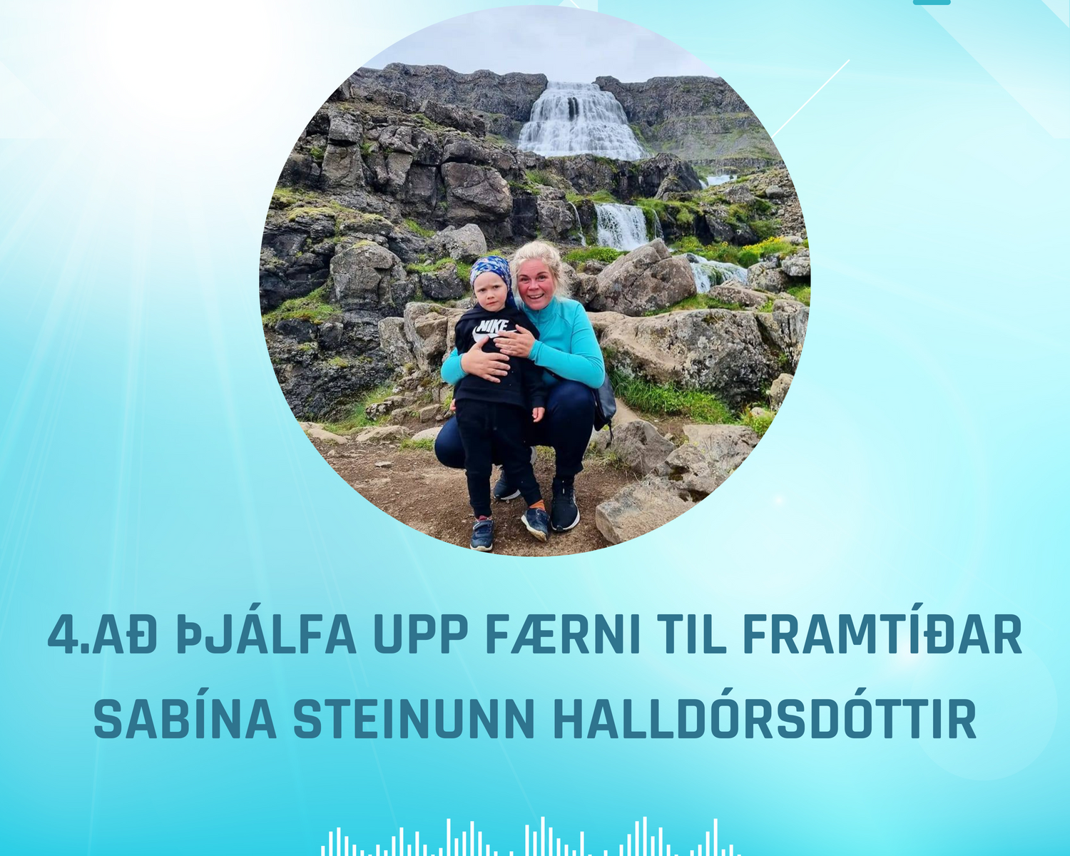 Með lífið í lúkunum. Hlaðvarp. Færni til framtíðar. Sabína Steinunn Halldórsdóttir