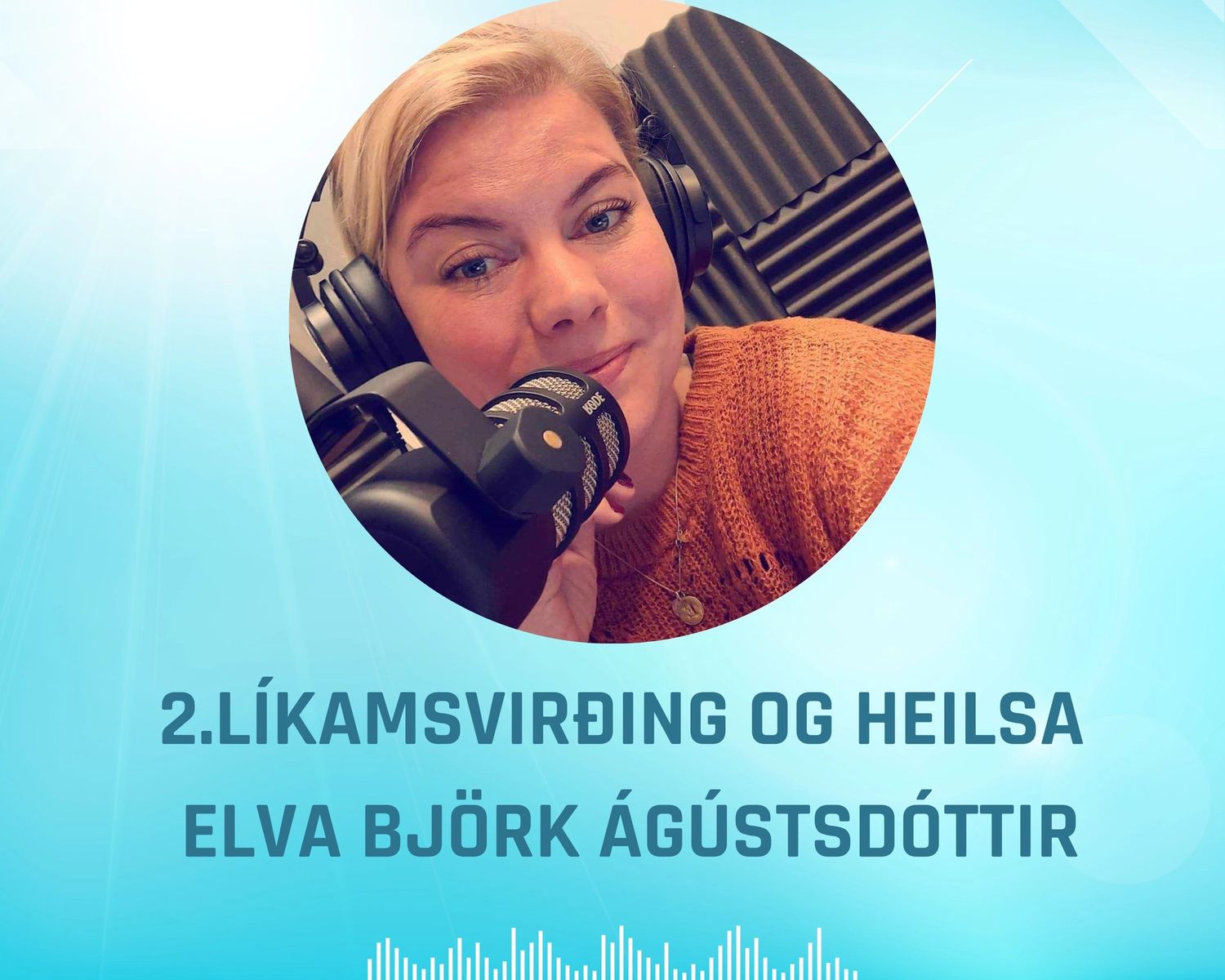 Líkamsvirðing og heilsa. Með lífið í lúkunum. Hlaðvarp