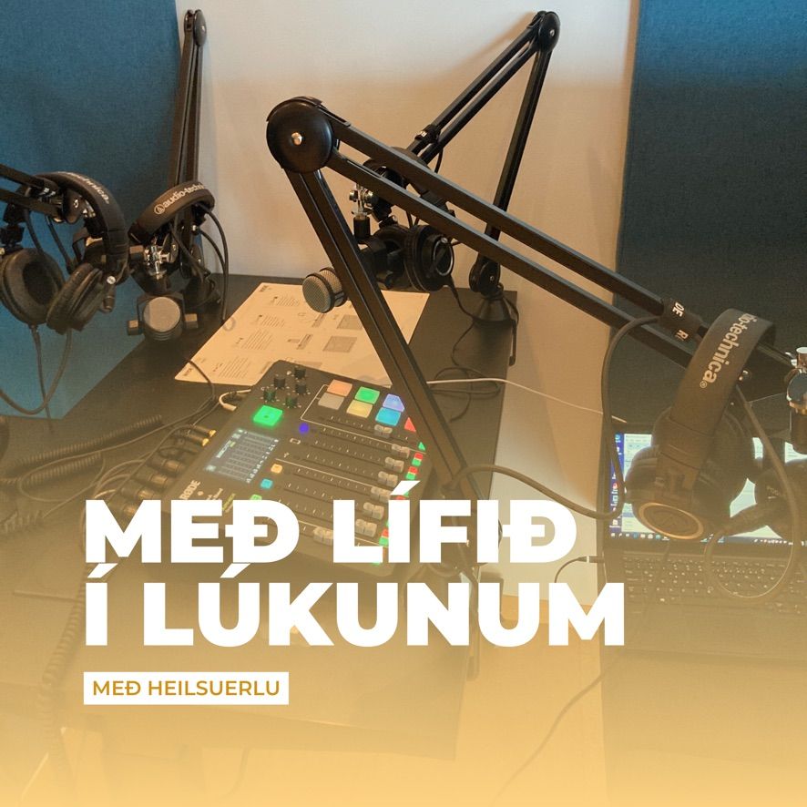 Með lífið í lúkunum, hlaðvarp, heilsuerla, heilsuhlaðvarp, 