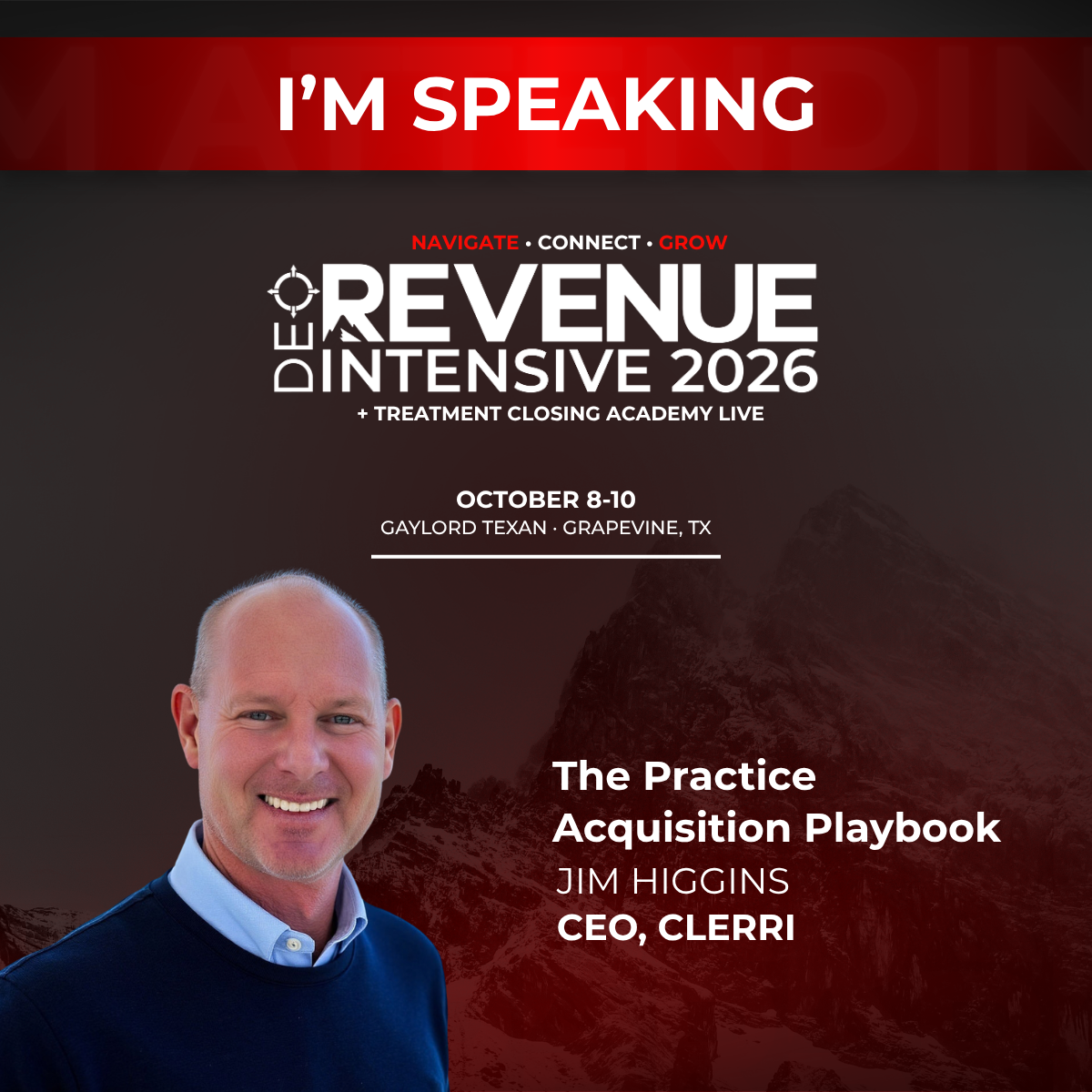 Jim Higgins, CEO of Clerri, speaking on The Practice Acquisition Playbook at DEO Revenue Intensive 2026, October 8 to 10, Gaylord Texan, Grapevine, TX