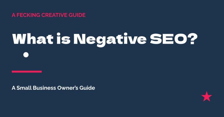 What is Negative SEO A Small Business Owner’s Guide