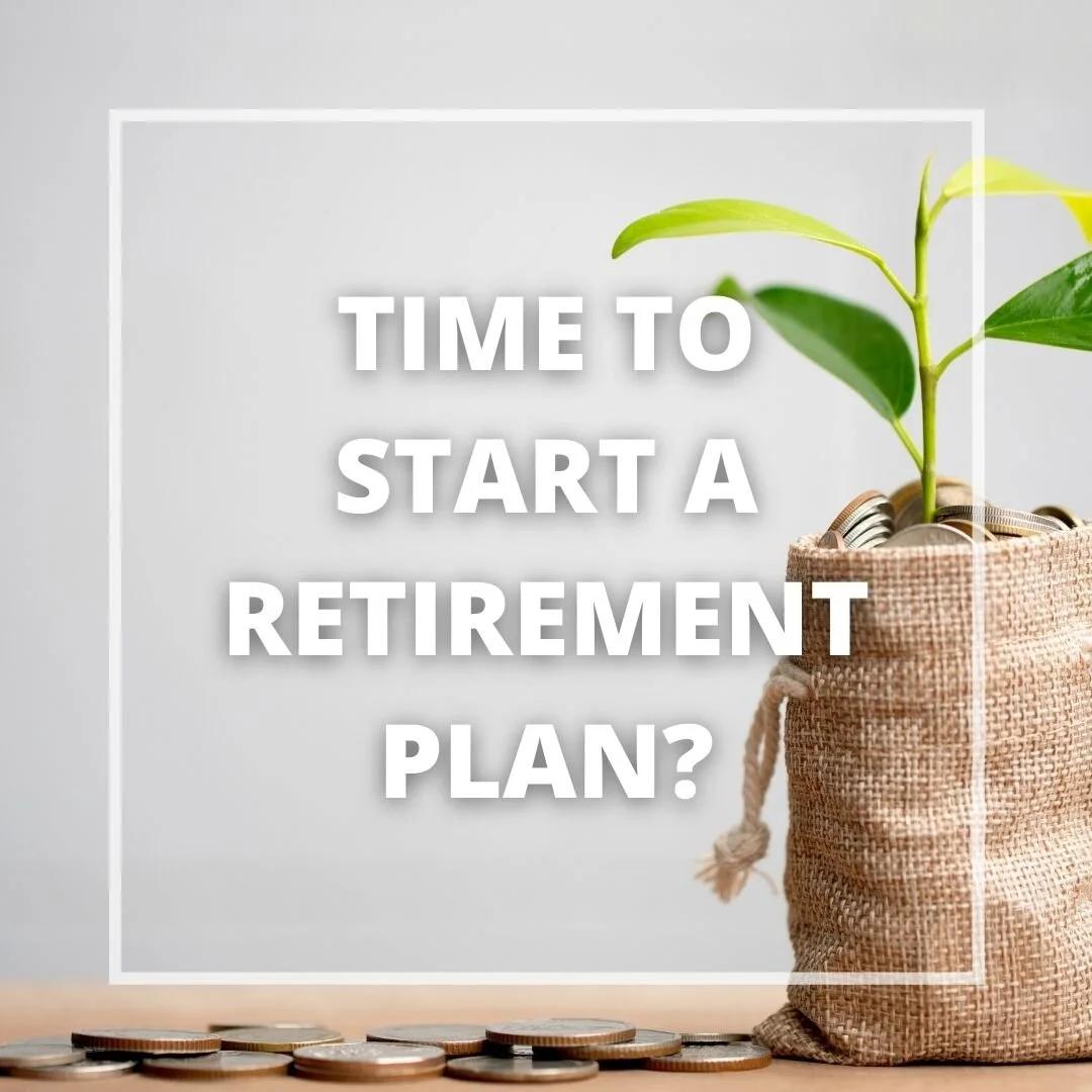 Time to Start a Retirement Plan? — cover