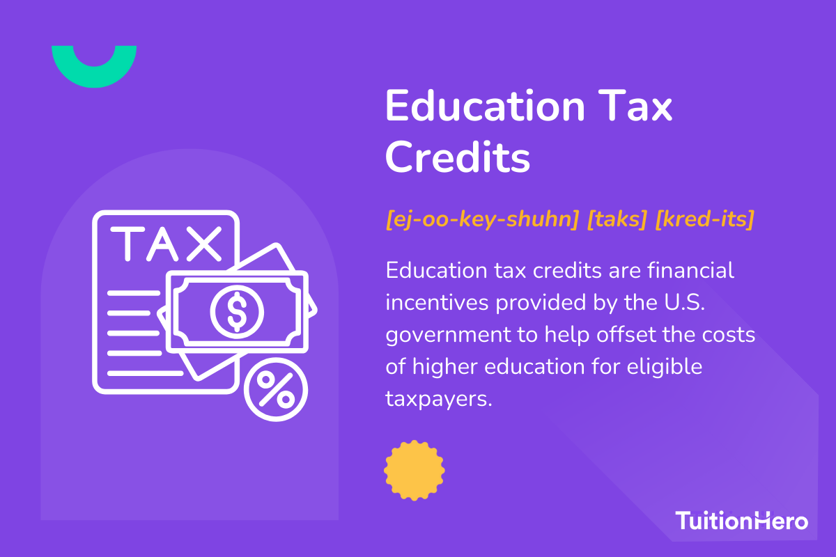 Education Tax Credits: Education tax credits are financial incentives provided by the U.S. government to help offset the costs of higher education for eligible taxpayers.