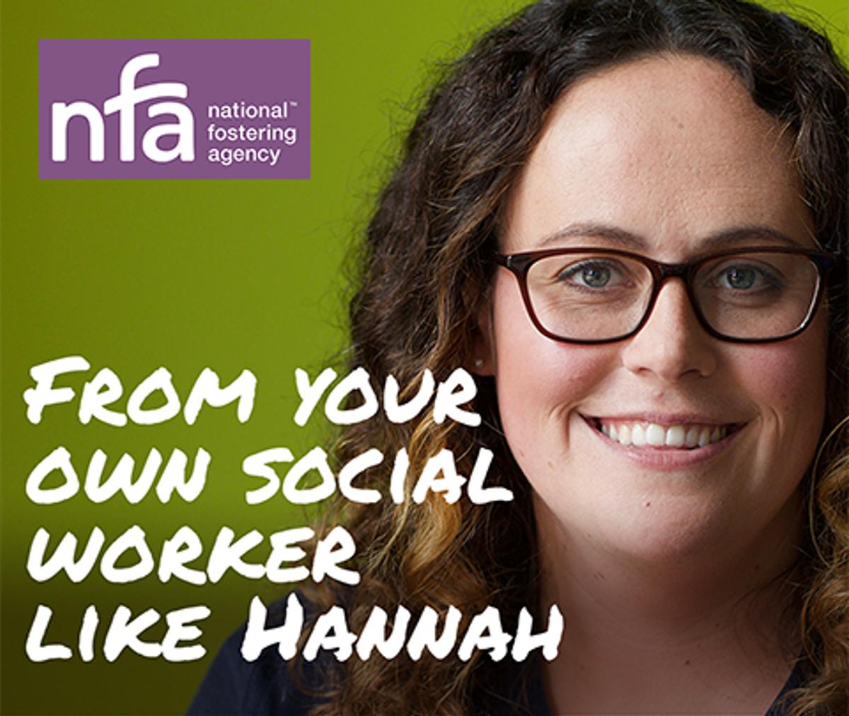 National Fostering Agency campaign web advert frame showing a smiling carer wearing glasses with the caption "From your own social worker like Hannah".