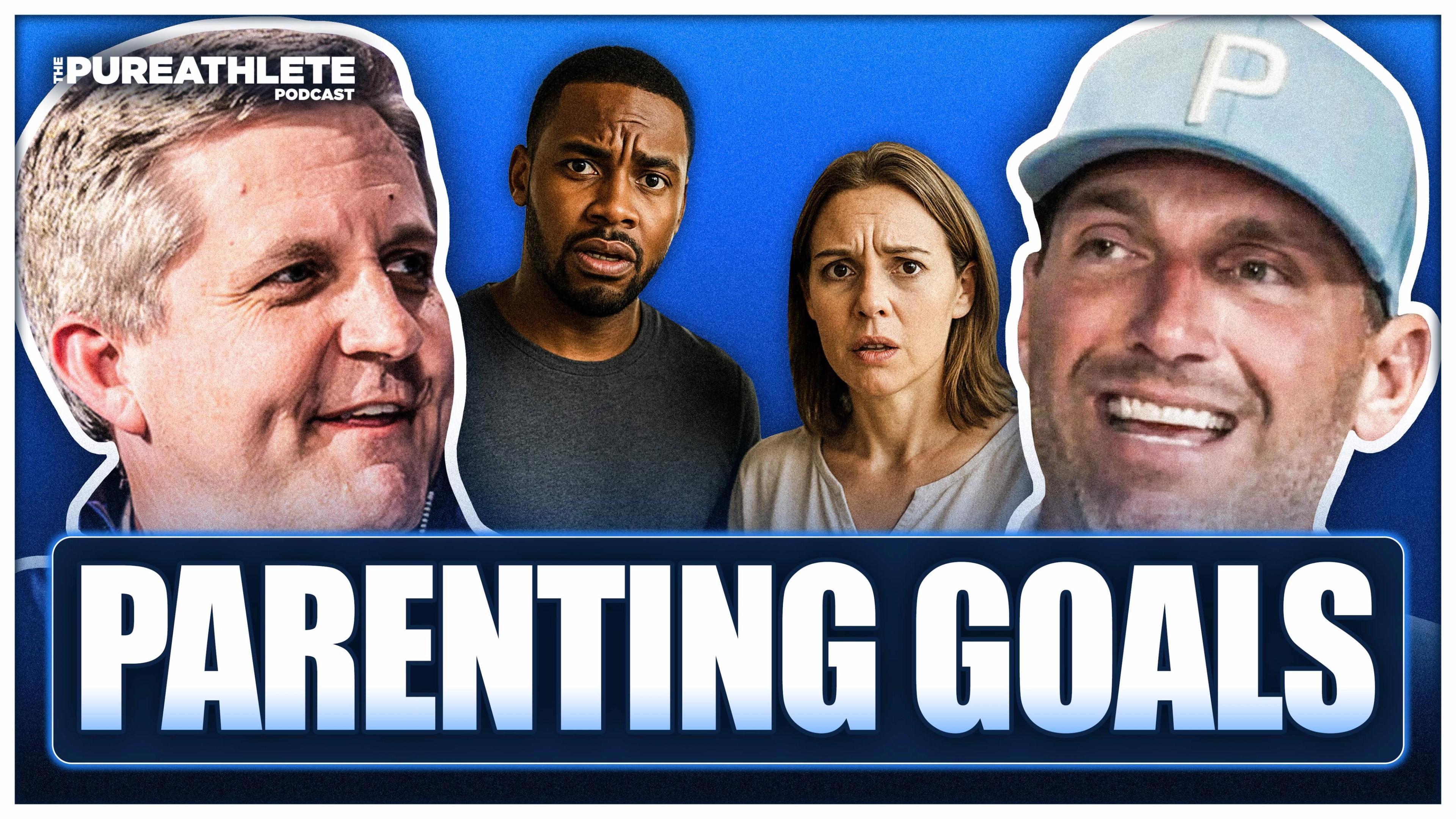 Ep. 126: Youth Sports Parenting Goals: 5 Game-Changing Goals for Raising Great Kids