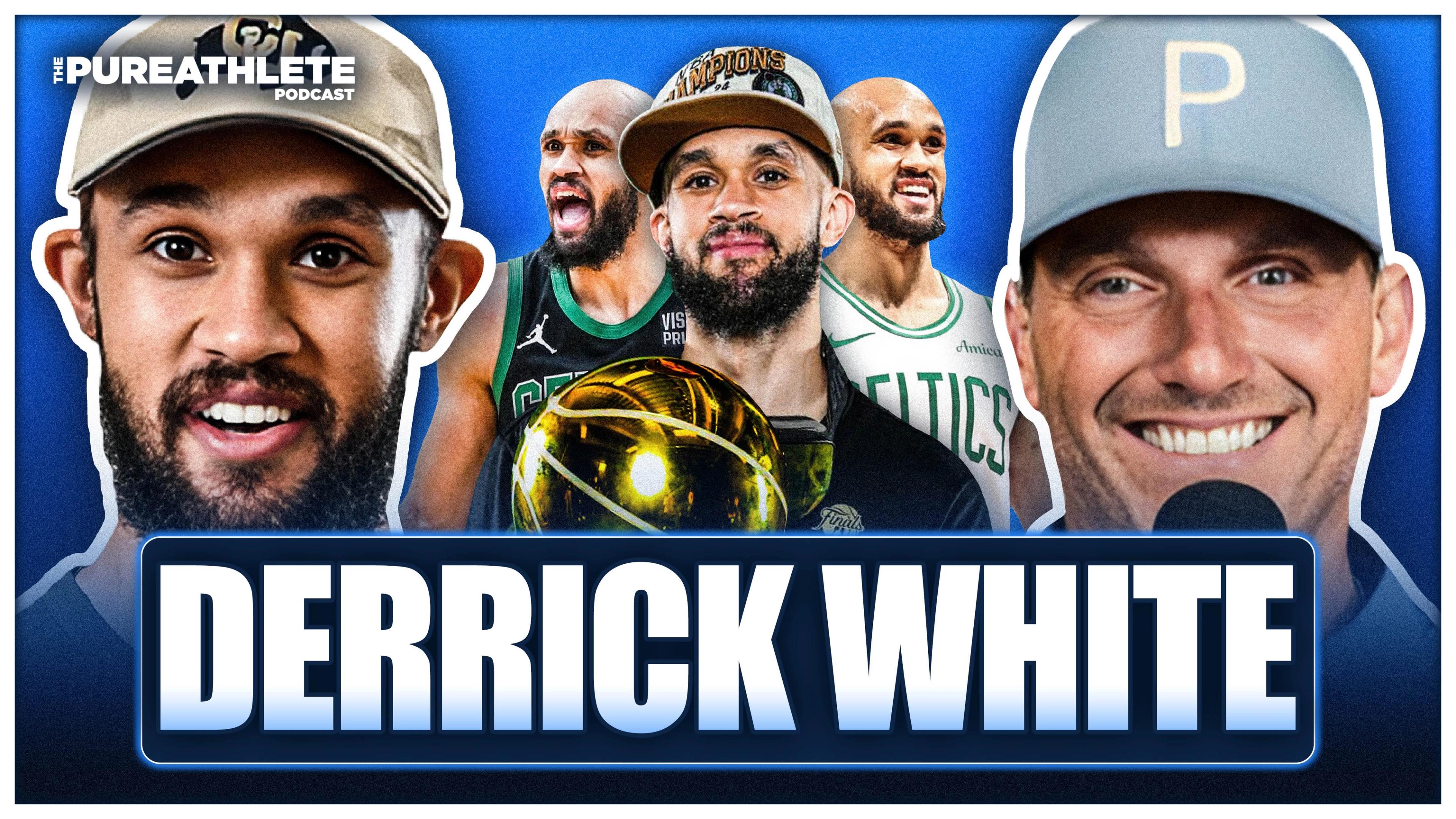 Ep. 125: NBA Champ & Olympic Gold Medalist Derrick White