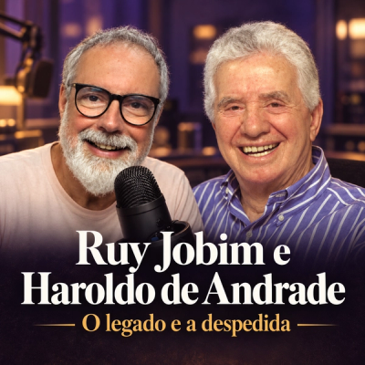 Ruy Jobim e Haroldo de Andrade: o legado e a despedida
