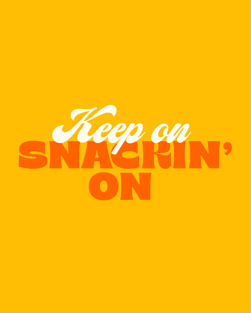 Graphic that says Keep on snackin' on in yellow and orange